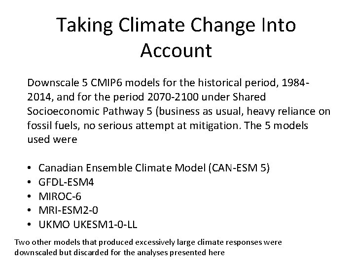 Taking Climate Change Into Account Downscale 5 CMIP 6 models for the historical period,