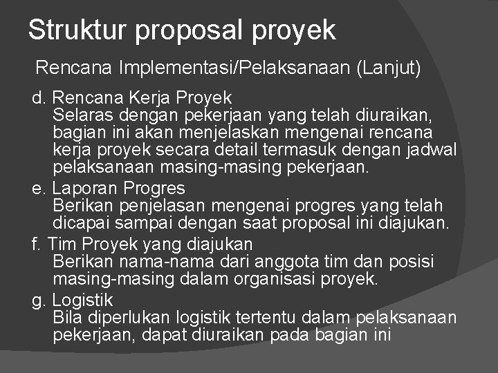 Struktur proposal proyek Rencana Implementasi/Pelaksanaan (Lanjut) d. Rencana Kerja Proyek Selaras dengan pekerjaan yang