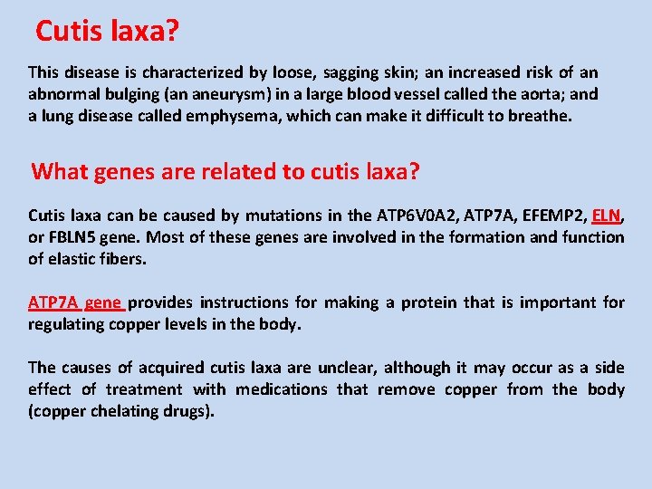 Cutis laxa? This disease is characterized by loose, sagging skin; an increased risk of
