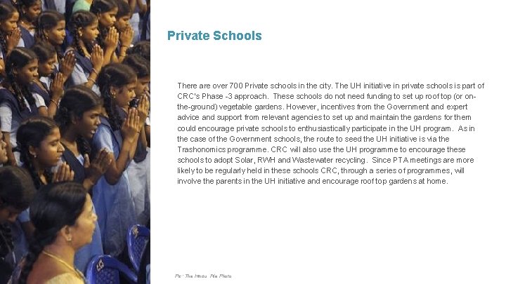Private Schools There are over 700 Private schools in the city. The UH initiative