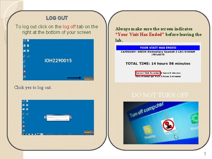 LOG OUT To log out click on the log off tab on the right