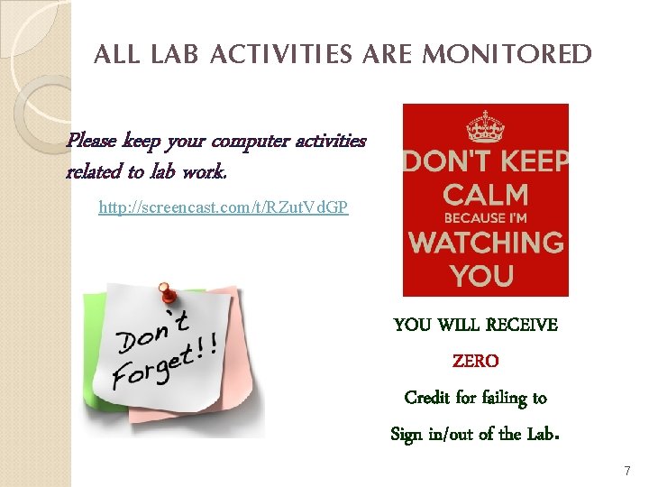 ALL LAB ACTIVITIES ARE MONITORED Please keep your computer activities related to lab work.