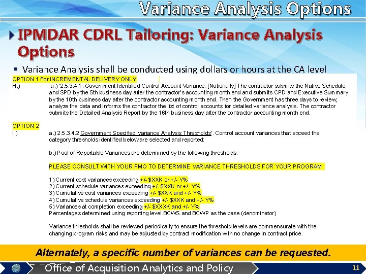 Variance Analysis Options 4 IPMDAR CDRL Tailoring: Variance Analysis Options § Variance Analysis shall