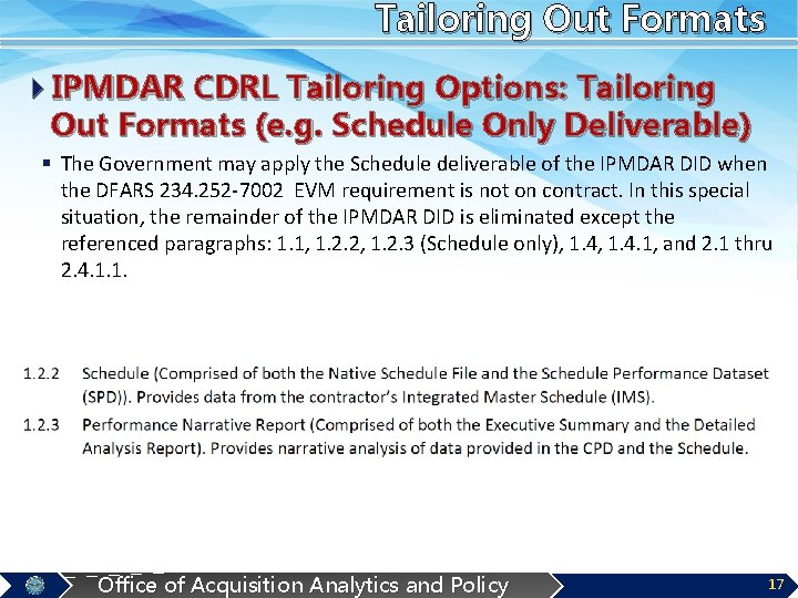 Tailoring Out Formats 4 IPMDAR CDRL Tailoring Options: Tailoring Out Formats (e. g. Schedule