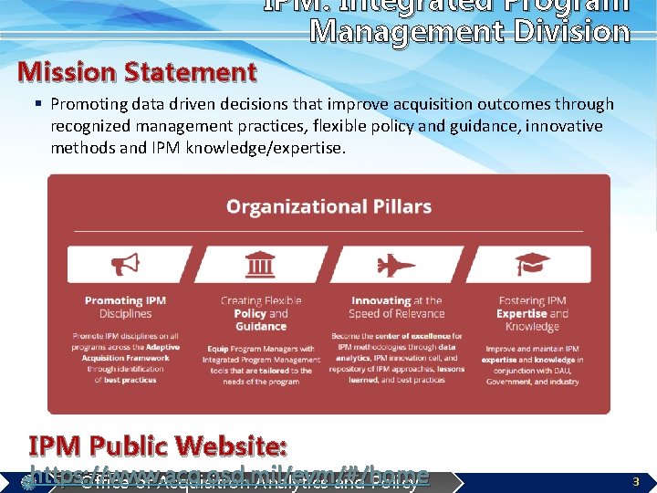IPM: Integrated Program Management Division Mission Statement § Promoting data driven decisions that improve