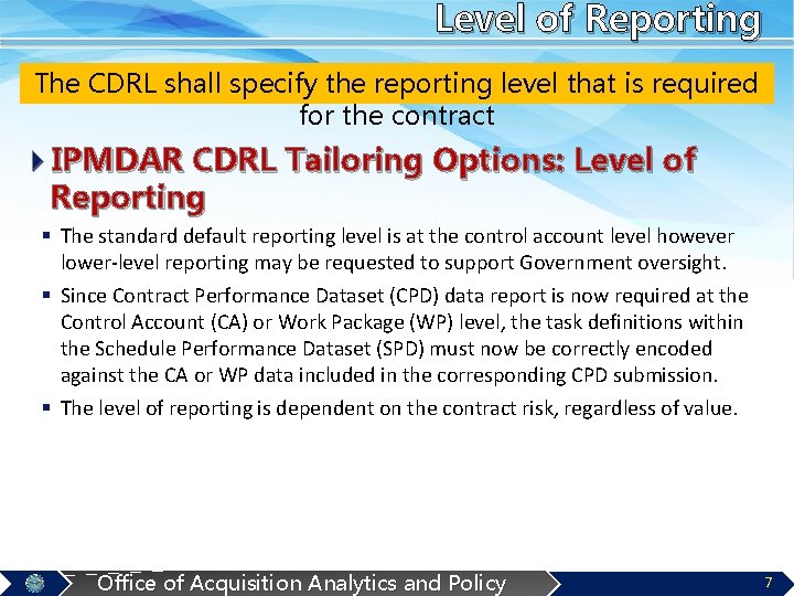 Level of Reporting The CDRL shall specify the reporting level that is required for
