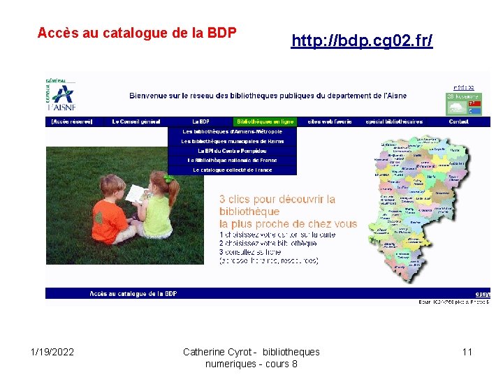Accès au catalogue de la BDP 1/19/2022 http: //bdp. cg 02. fr/ Catherine Cyrot