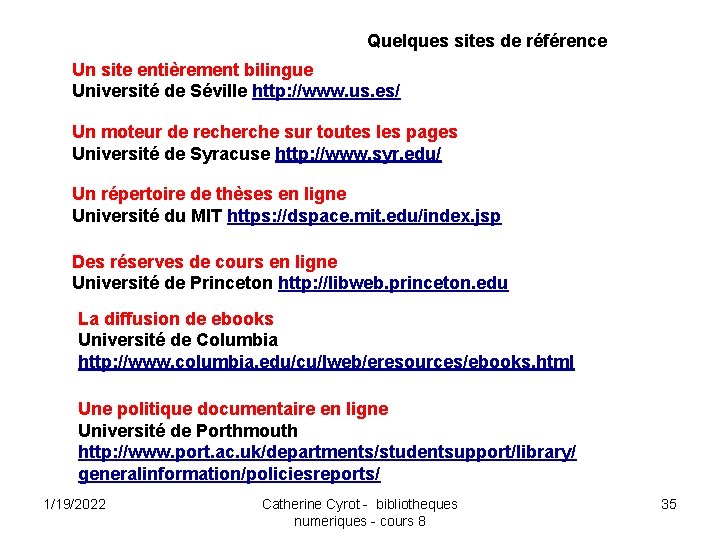 Quelques sites de référence Un site entièrement bilingue Université de Séville http: //www. us.