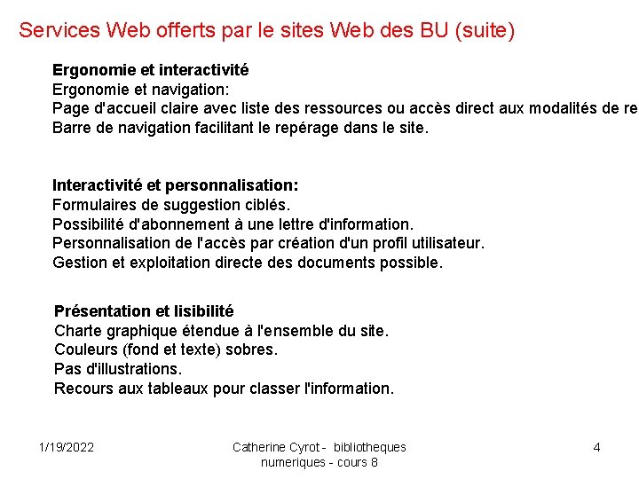 Services Web offerts par le sites Web des BU (suite) Ergonomie et interactivité Ergonomie