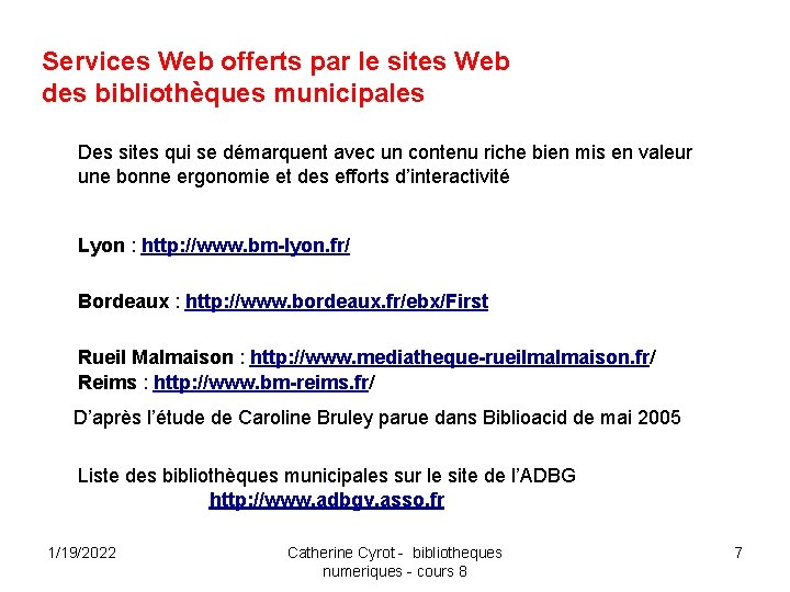 Services Web offerts par le sites Web des bibliothèques municipales Des sites qui se