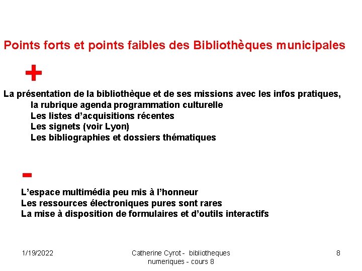 Points forts et points faibles des Bibliothèques municipales + La présentation de la bibliothèque