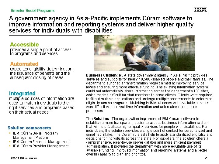 Smarter Social Care and Programs Social Programs Care Analytics A government agency in Asia-Pacific