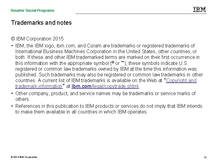 Smarter Social Care and Programs Social Programs Care Analytics Trademarks and notes © IBM