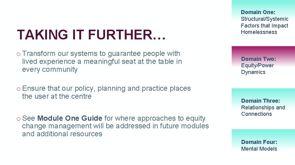 TAKING IT FURTHER… o Transform our systems to guarantee people with lived experience a