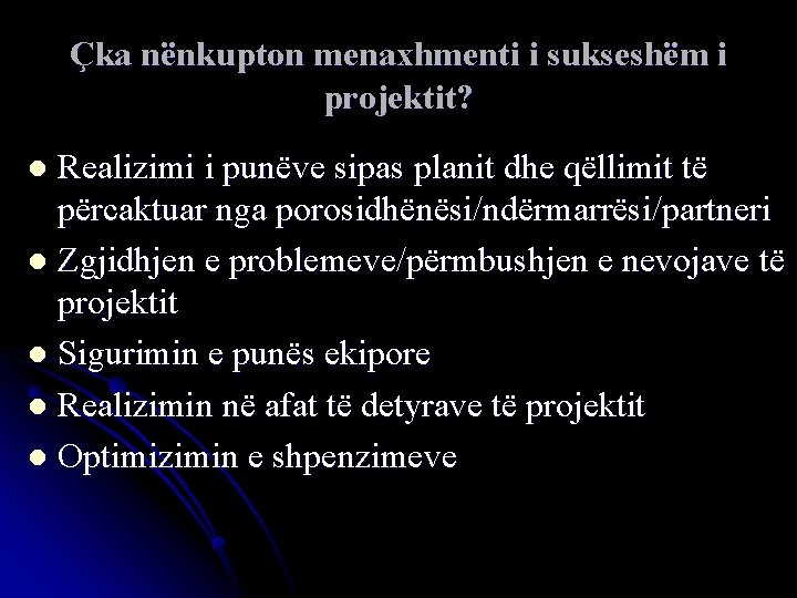 Çka nënkupton menaxhmenti i sukseshëm i projektit? Realizimi i punëve sipas planit dhe qëllimit