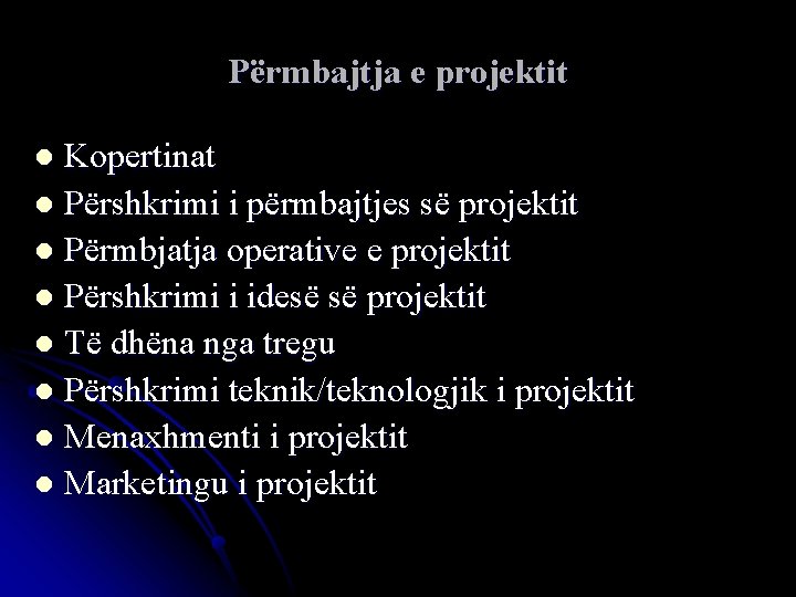 Përmbajtja e projektit Kopertinat l Përshkrimi i përmbajtjes së projektit l Përmbjatja operative e