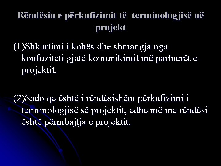 Rëndësia e përkufizimit të terminologjisë në projekt (1)Shkurtimi i kohës dhe shmangja nga konfuziteti