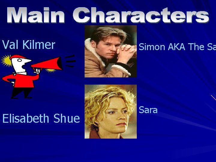 Val Kilmer Elisabeth Shue Simon AKA The Sa Sara 