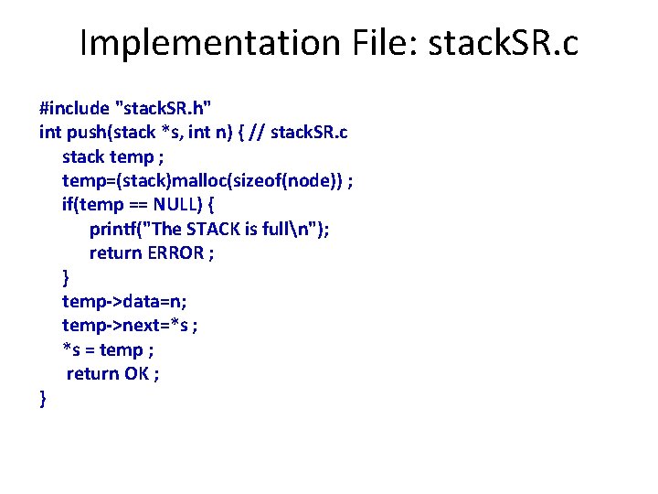 Implementation File: stack. SR. c #include "stack. SR. h" int push(stack *s, int n)