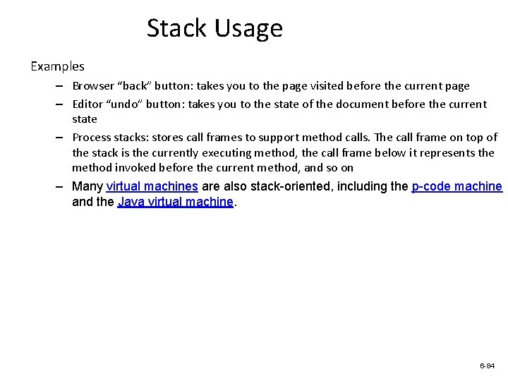 Stack Usage Examples – Browser “back” button: takes you to the page visited before