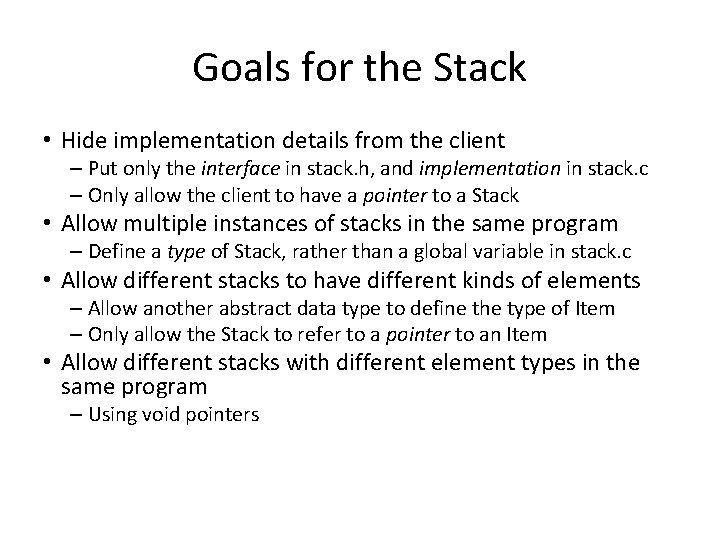 Goals for the Stack • Hide implementation details from the client – Put only