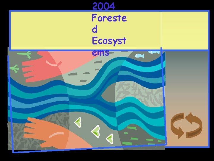 2004 Foreste d Ecosyst ems 
