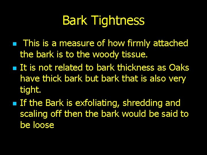 Bark Tightness n n n This is a measure of how firmly attached the
