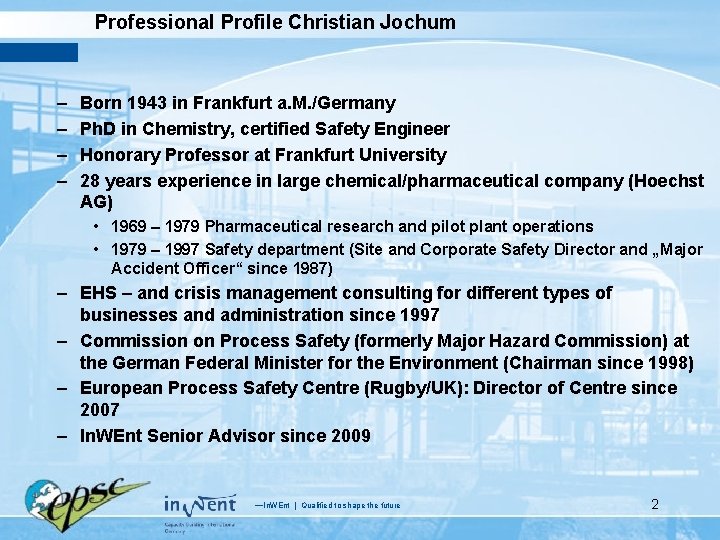 Professional Profile Christian Jochum – – Born 1943 in Frankfurt a. M. /Germany Ph.
