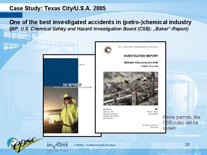 Case Study: Texas City/U. S. A. 2005 One of the best investigated accidents in