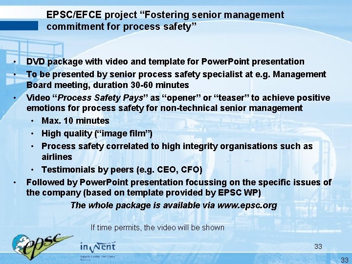 EPSC/EFCE project “Fostering senior management commitment for process safety” • • DVD package with