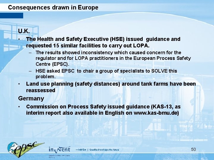 Consequences drawn in Europe U. K. • The Health and Safety Executive (HSE) issued
