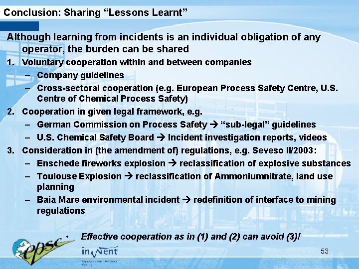 Conclusion: Sharing “Lessons Learnt” Although learning from incidents is an individual obligation of any