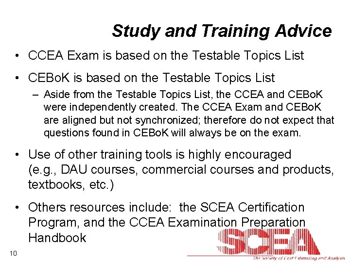 Study and Training Advice • CCEA Exam is based on the Testable Topics List