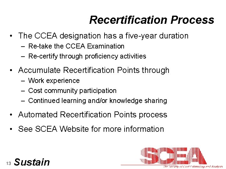 Recertification Process • The CCEA designation has a five-year duration – Re-take the CCEA