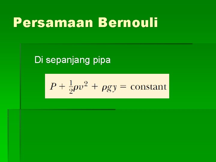 Persamaan Bernouli Di sepanjang pipa 