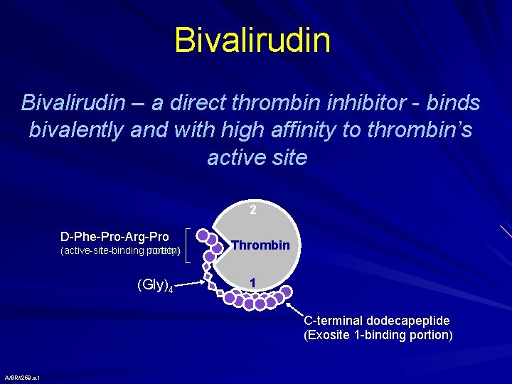 Bivalirudin – a direct thrombin inhibitor - binds bivalently and with high affinity to
