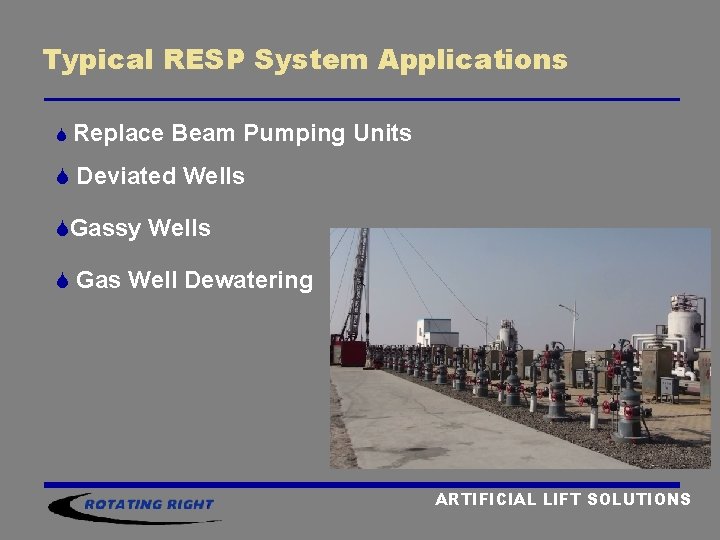 Typical RESP System Applications S Replace Beam Pumping Units S Deviated Wells SGassy Wells Typical RESP System Applications S Replace Beam Pumping Units S Deviated Wells SGassy Wells
