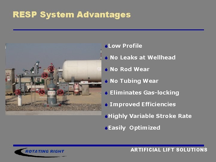 RESP System Advantages SLow Profile S No Leaks at Wellhead S No Rod Wear RESP System Advantages SLow Profile S No Leaks at Wellhead S No Rod Wear