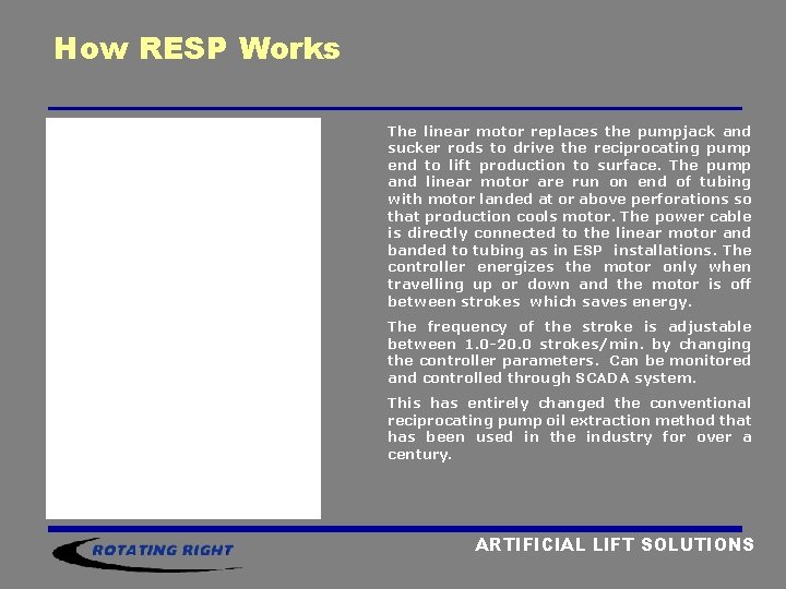 How RESP Works The linear motor replaces the pumpjack and sucker rods to drive How RESP Works The linear motor replaces the pumpjack and sucker rods to drive