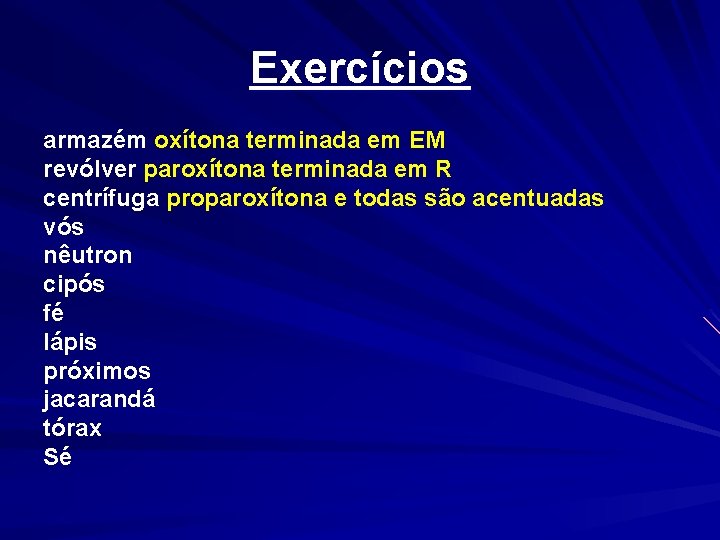 Exercícios armazém oxítona terminada em EM revólver paroxítona terminada em R centrífuga proparoxítona e