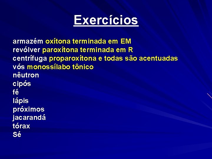 Exercícios armazém oxítona terminada em EM revólver paroxítona terminada em R centrífuga proparoxítona e