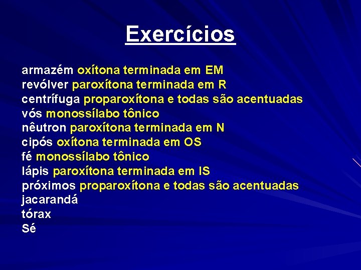 Exercícios armazém oxítona terminada em EM revólver paroxítona terminada em R centrífuga proparoxítona e