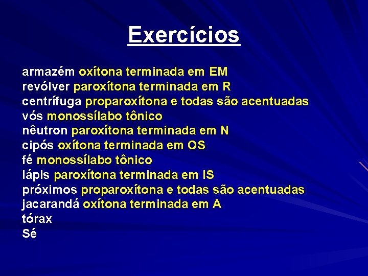 Exercícios armazém oxítona terminada em EM revólver paroxítona terminada em R centrífuga proparoxítona e