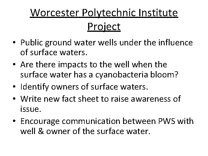 Worcester Polytechnic Institute Project • Public ground water wells under the influence of surface