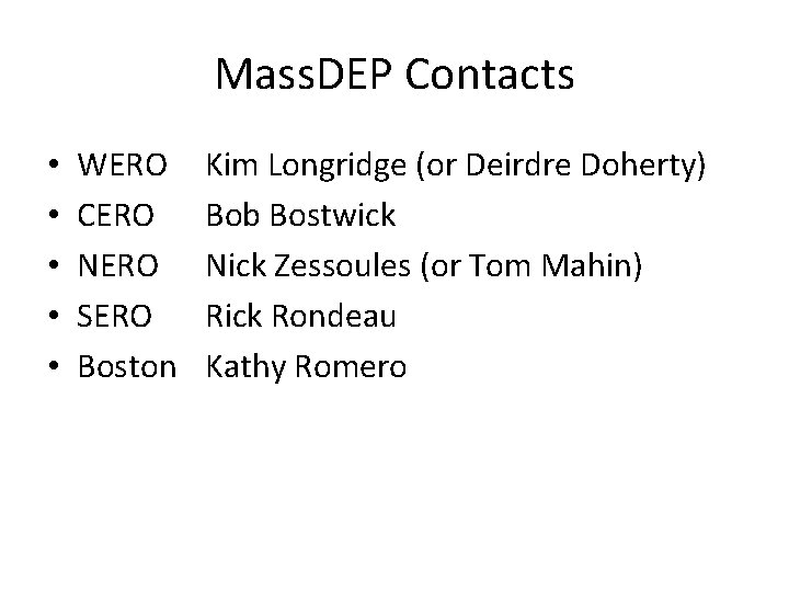 Mass. DEP Contacts • • • WERO CERO NERO SERO Boston Kim Longridge (or
