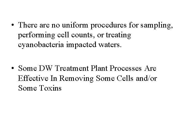  • There are no uniform procedures for sampling, performing cell counts, or treating