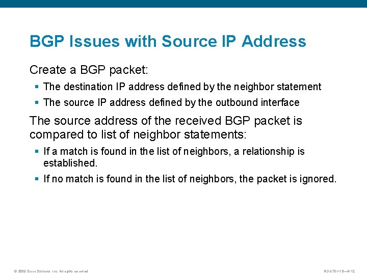 BGP Issues with Source IP Address Create a BGP packet: § The destination IP