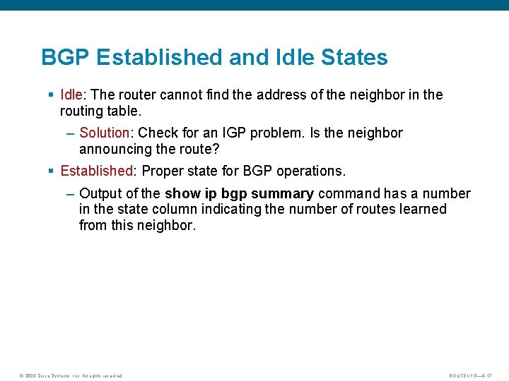BGP Established and Idle States § Idle: The router cannot find the address of