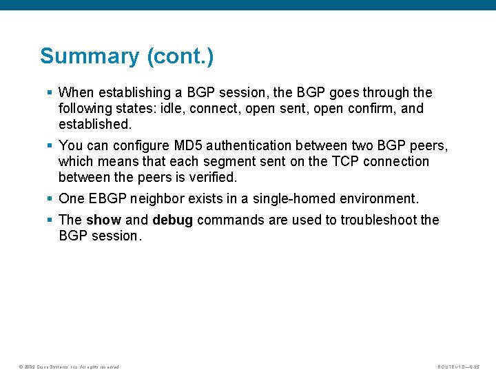 Summary (cont. ) § When establishing a BGP session, the BGP goes through the