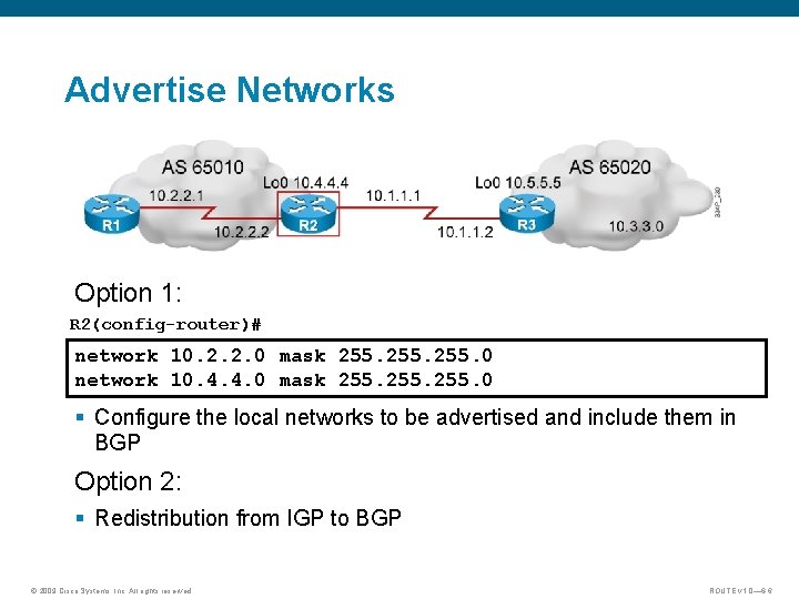 Advertise Networks Option 1: R 2(config-router)# network 10. 2. 2. 0 mask 255. 0